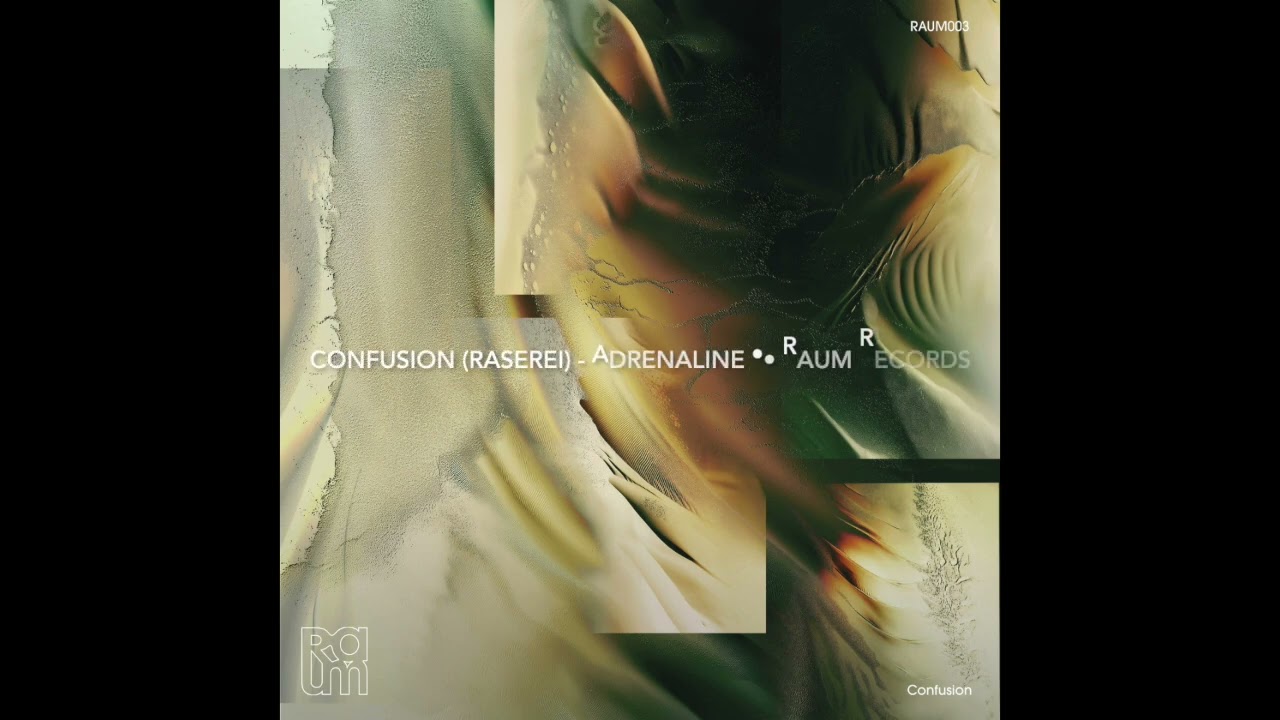 CONFUSION RASEREI - Adrenaline &bull;&bull; [RAUM Records]