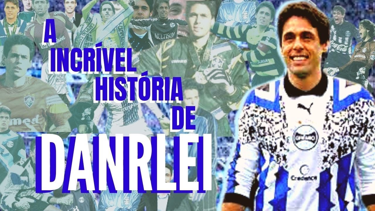 A HISTÓRIA de DANRLEI do GRÊMIO!