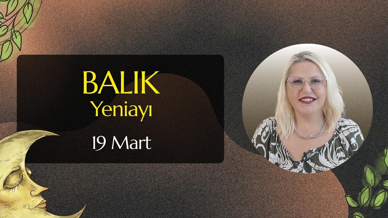 19 MART 2026 BALIK BURCUNDA YENİAY!