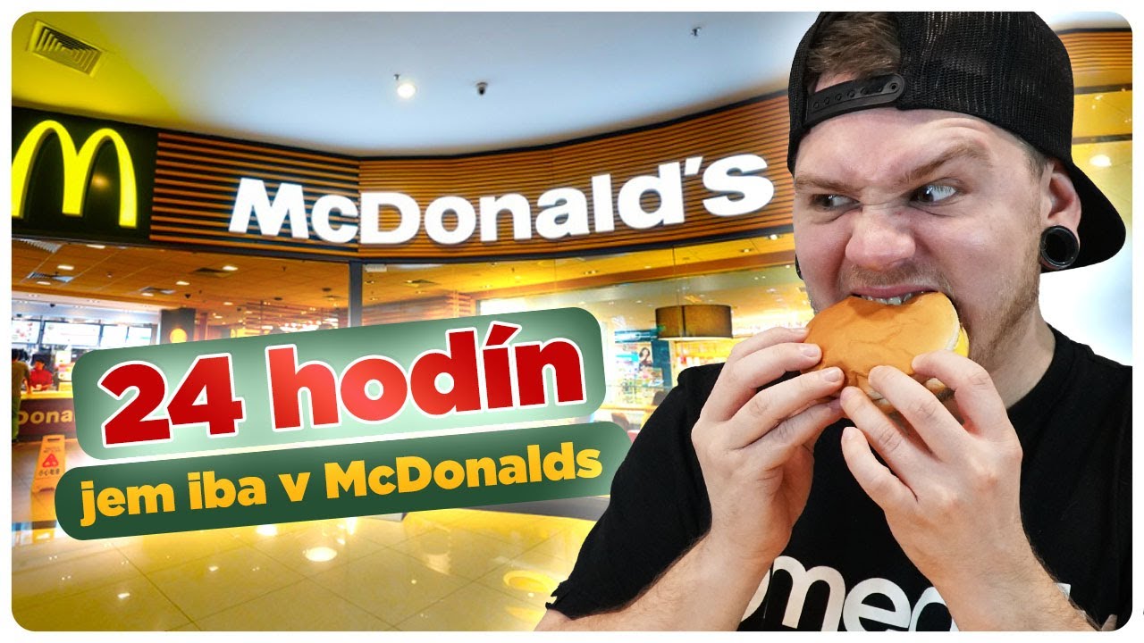 Jedol som 24 HOD&Iacute;N iba jedl&aacute; z McDonalds! ( Takto to dopadlo )