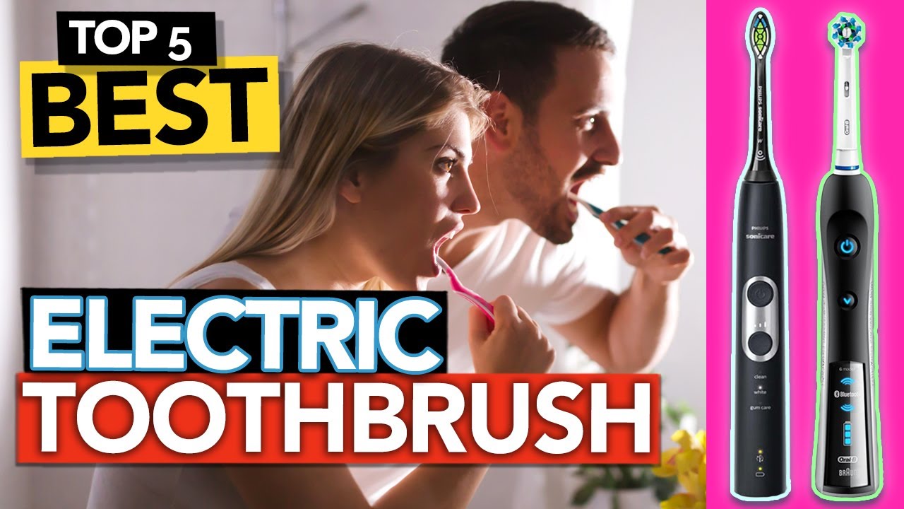 ✅ TOP 5 Best Electric Toothbrush of the Year [ Buyer's Guide ]