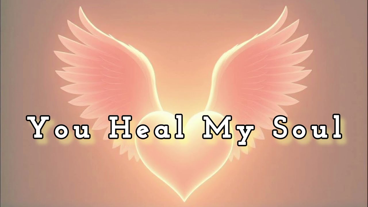 You Heal My Soul Best Worship Gospel lyrics Video