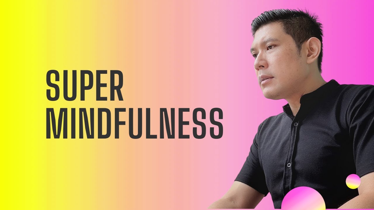Super Mindfulness