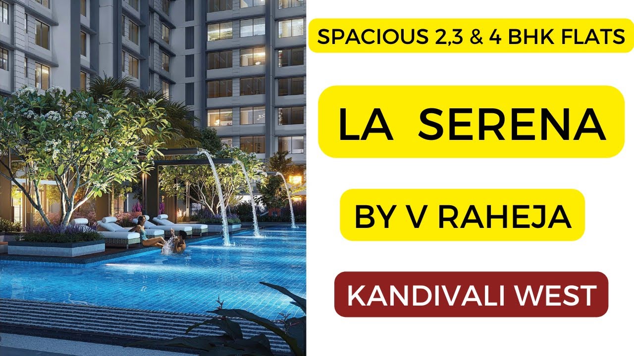 La Serena by V Raheja at kandivali west, Spacious 2, 3 & 4 bhk flats.