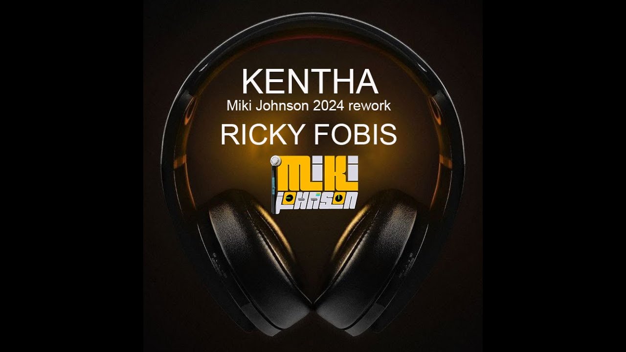 KENTHA MIKI JOHNSON 2024 REWORK   RICKY FOBIS