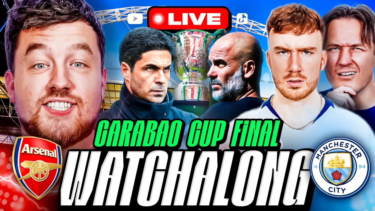 ARSENAL vs MAN CITY LIVE - Carabao Cup FINAL Watch Along | Back Post LIVE