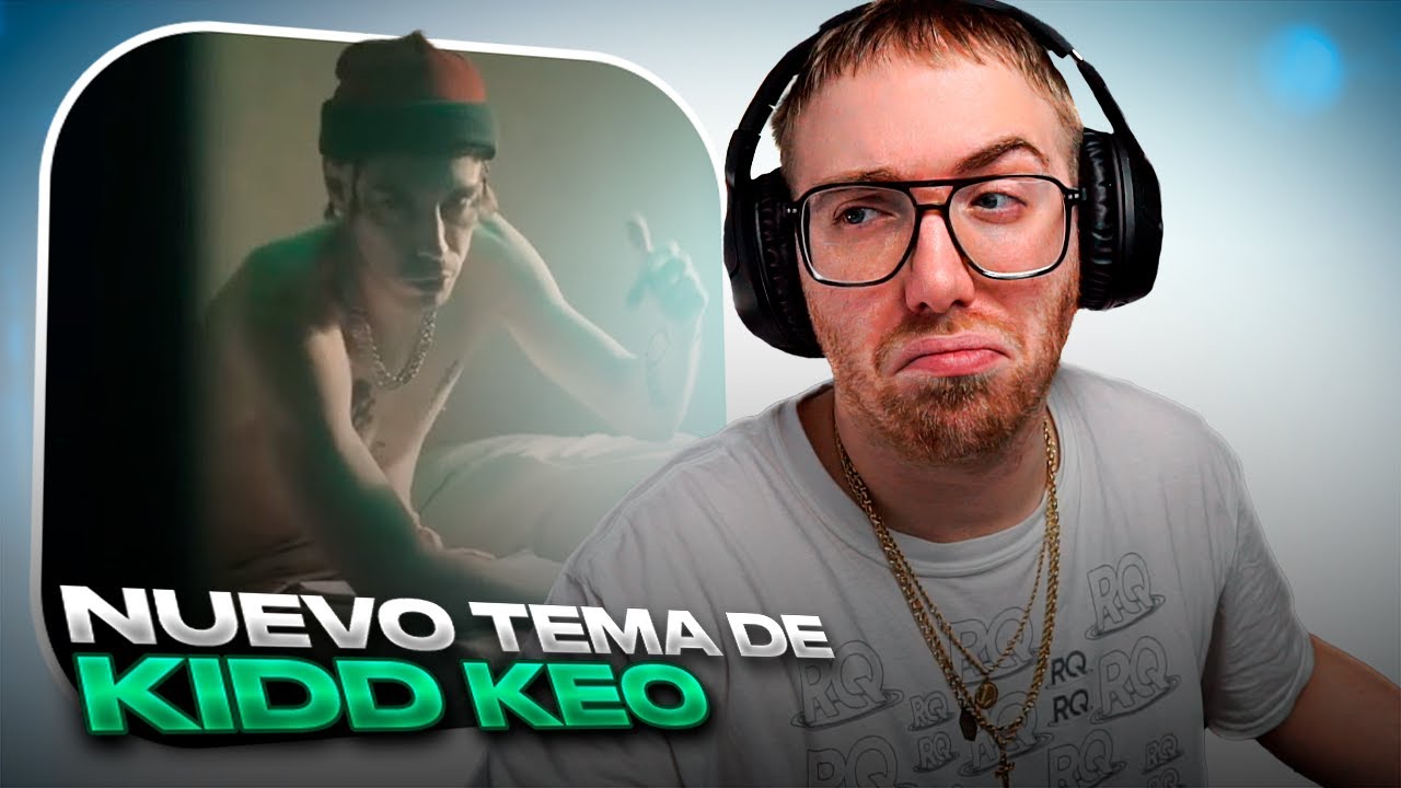 RODRIGO QUESADA REACCIONA AL NUEVO TEMA DE KIDD KEO: 7
