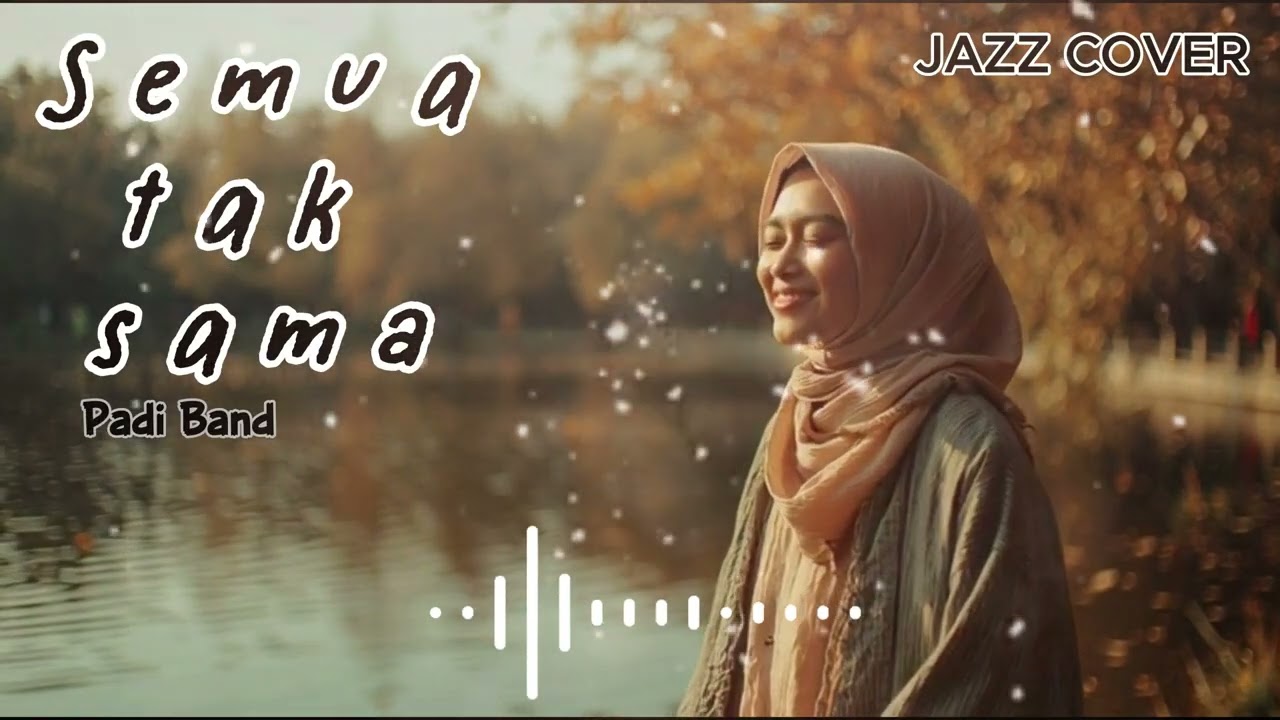 semua tak sama Padi Reborn Album Sesuatu yang tertunda #SemuaTakSama#Padi#JazzCover #EasyListening