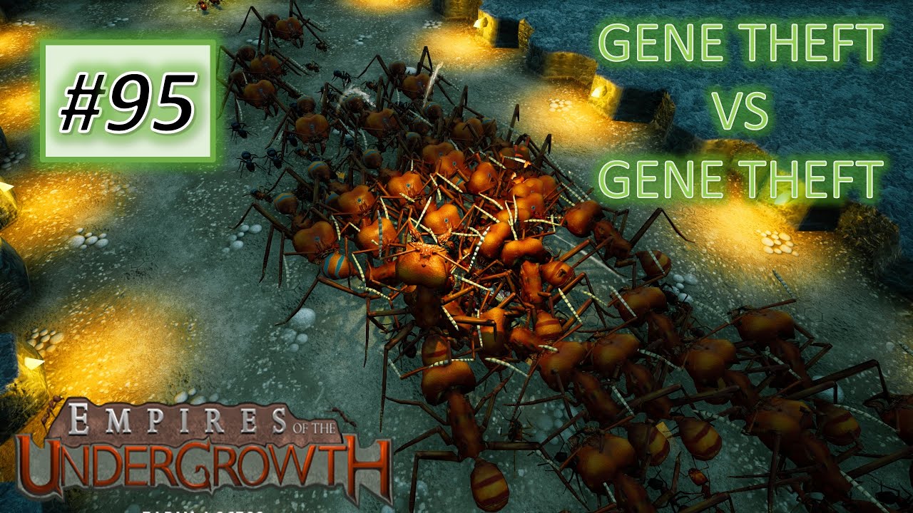 Empires of the Undergrowth #95: Full Gene Theft VS Full Gene Theft