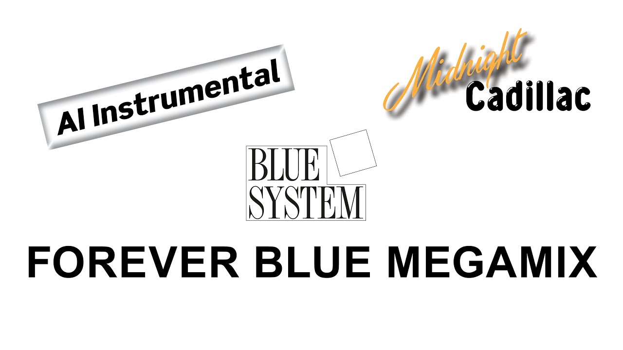 BLUE SYSTEM Forever Blue Megamix (AI Instrumental)