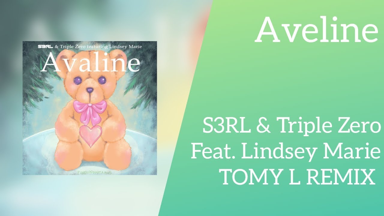 Avaline - S3RL & Triple Zero Feat. Lindsey Marie | TOMY L REMIX
