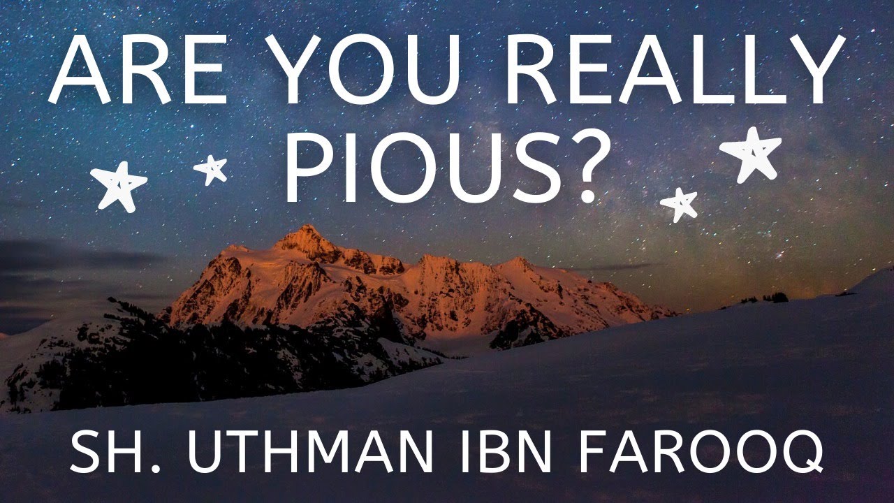 Are You Really Pious? | Short Reminder | Jummah Khutbah | Sheikh Uthman Ibn Farooq