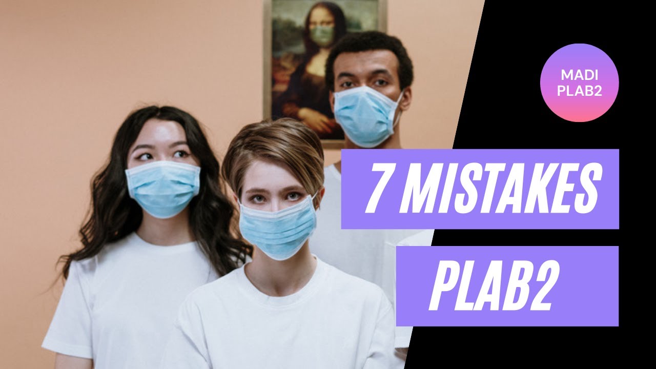 Plab 2 Preparation  7 Mistakes