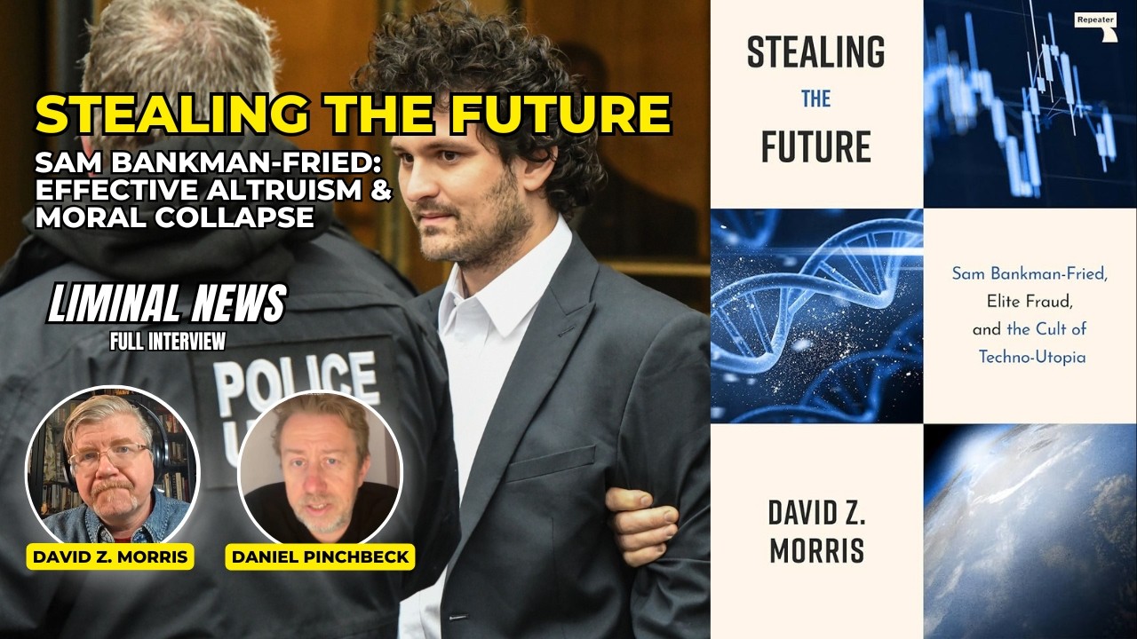 Sam Bankman-Fried, Effective Altruism & the Ideology Behind FTX | David Z Morris | LIMINAL #81
