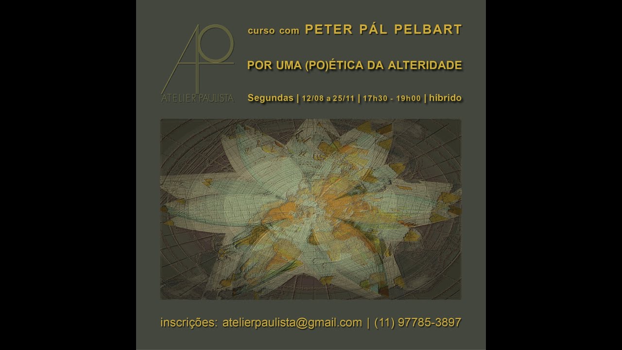 Por uma (po)ética da Alteridade, com Peter Pál Pelbart