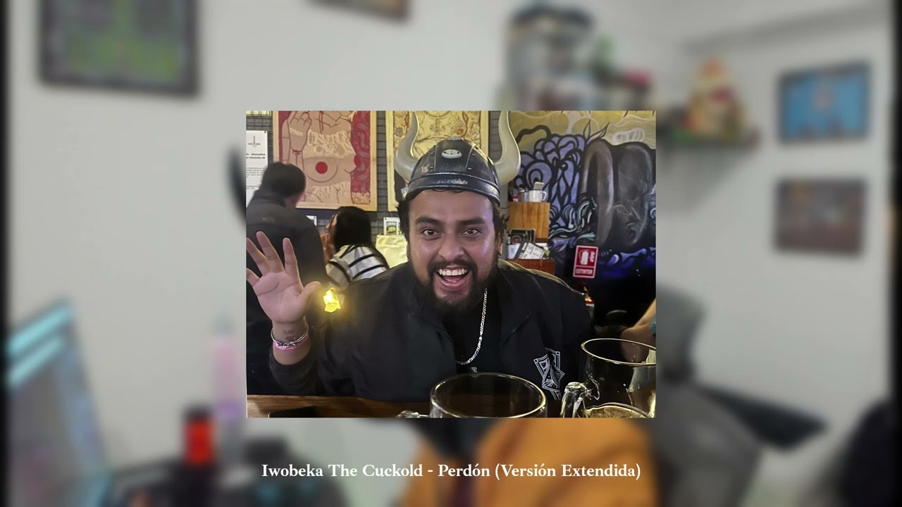 Iwobeka The Cuckold - Perdón (Versión Extendida)