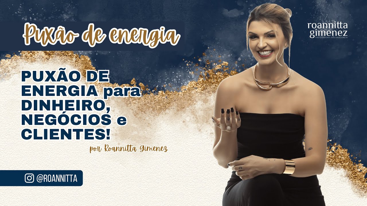 PUXÃO DE ENERGIA para DINHEIRO, NEGÓCIOS e CLIENTES!