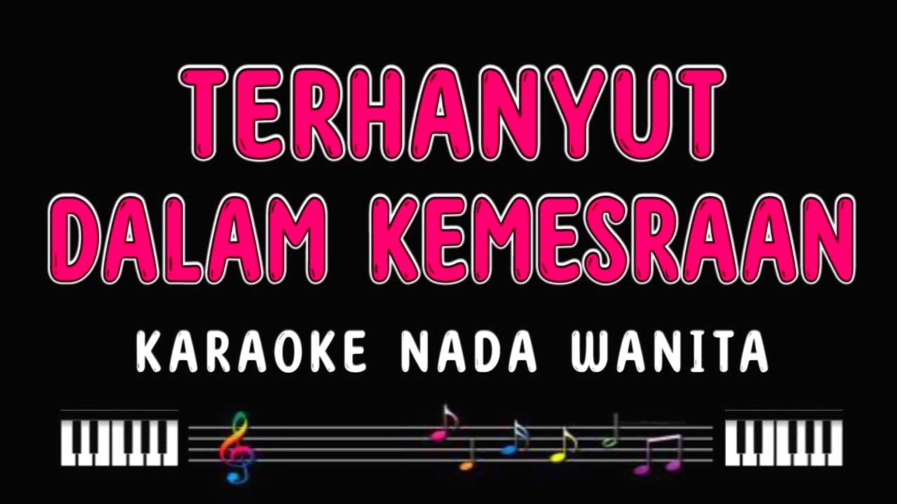 TERHANYUT DALAM KEMESRAAN - Karaoke Nada Wanita [ IKKE NURJANAH ]