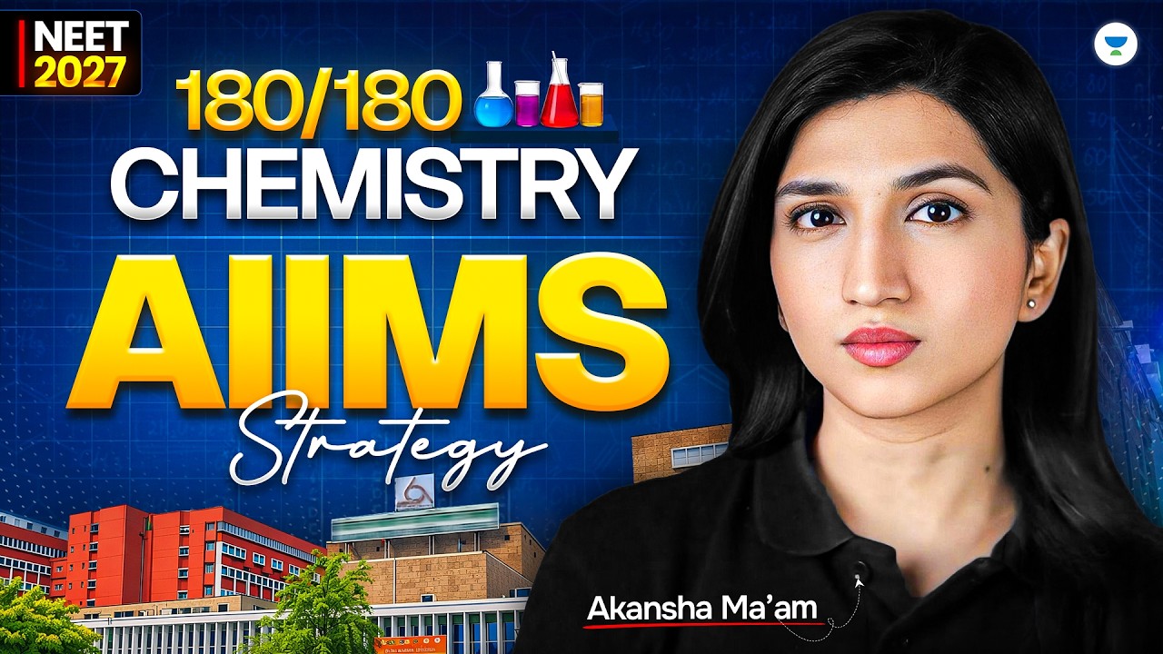 How to Score 180/180 in Chemistry for NEET 2027 | AIIMS Roadmap | Akansha Karnwal