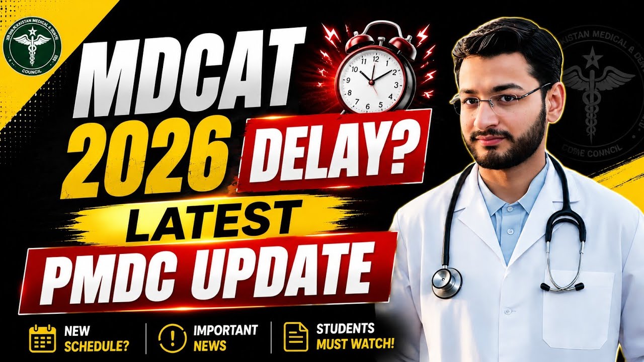 MDCAT 2026 Registration Date Extended? | AJK MDCAT & SZABMU Delay Latest Update