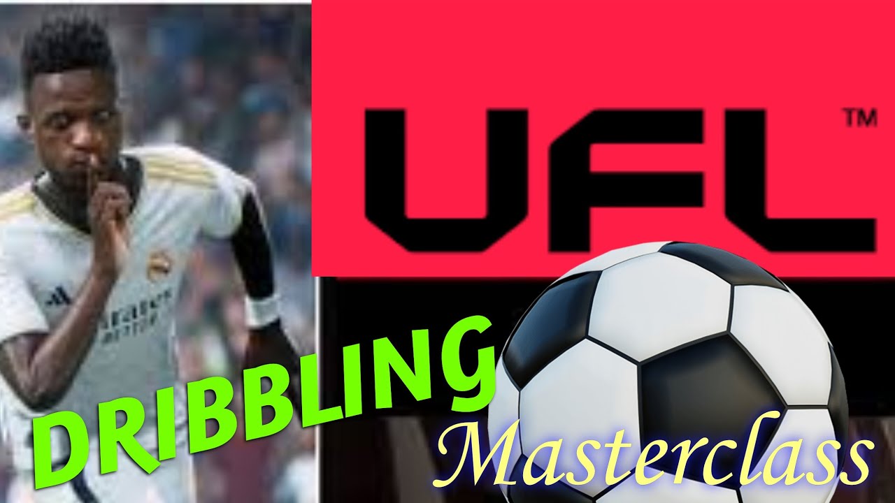 UFL DRIBBLING MASTERCLASS- WHEN, WHERE, WHY...ALL THE TIPS AND TRICKS TO MASTER DRIBBLING