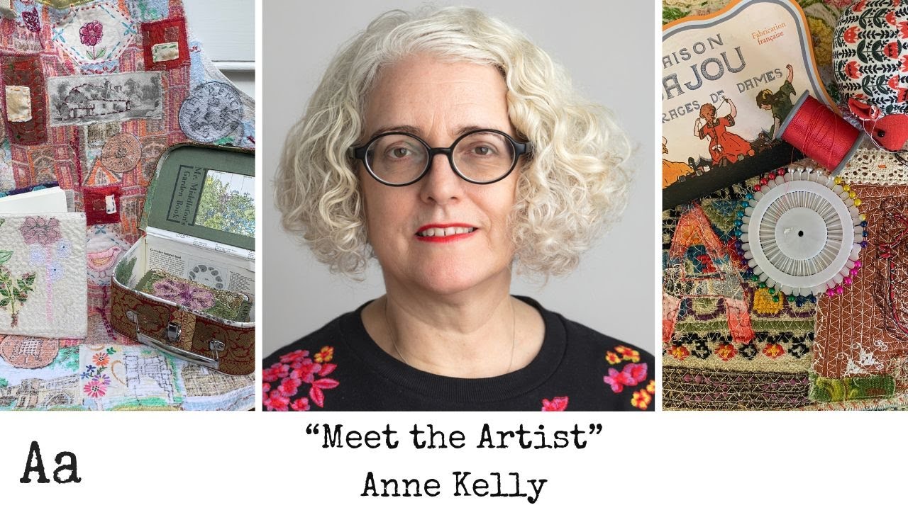 'Meet The Artist' (No:33) | Anne Kelly | Textile Artist