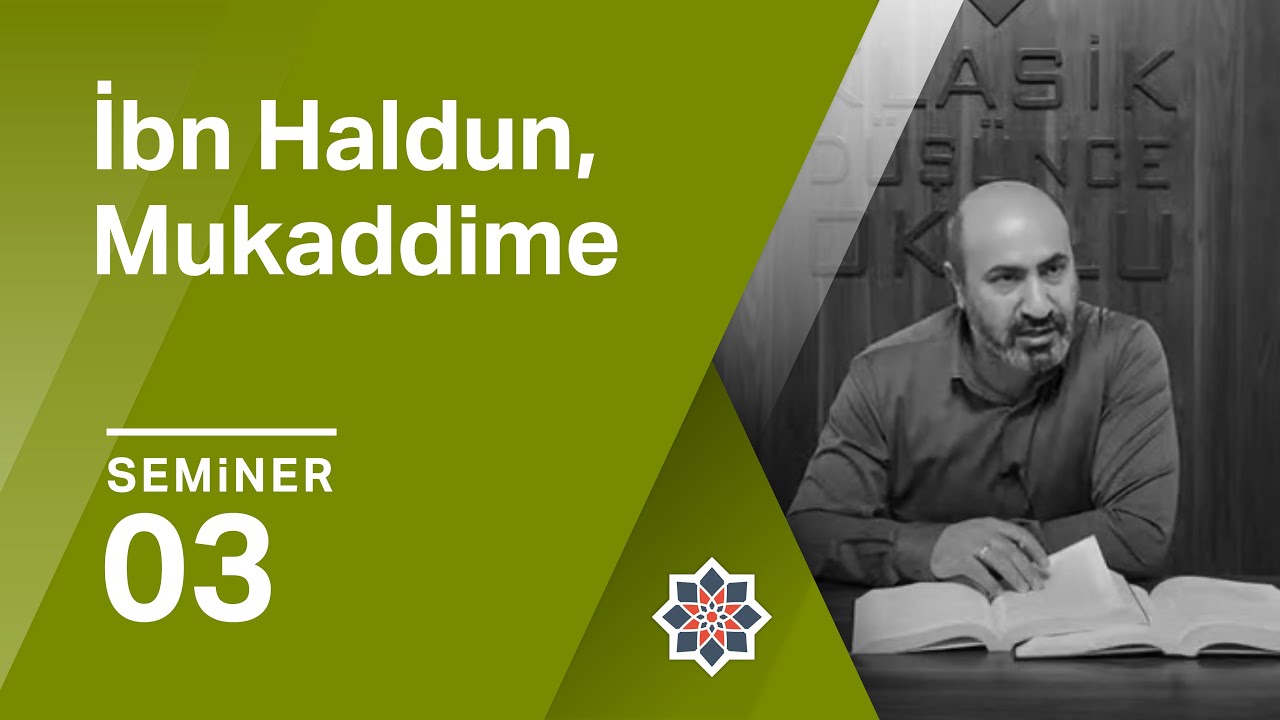 Eşref Altaş, İbn Haldun, Mukaddime, 3.Ders