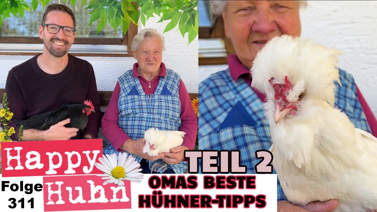 Wissen zur Hühnerhaltung von Früher TEIL 2 Omas beste HÜHNER-TIPPS! Kükenaufzucht HAPPY HUHN E311