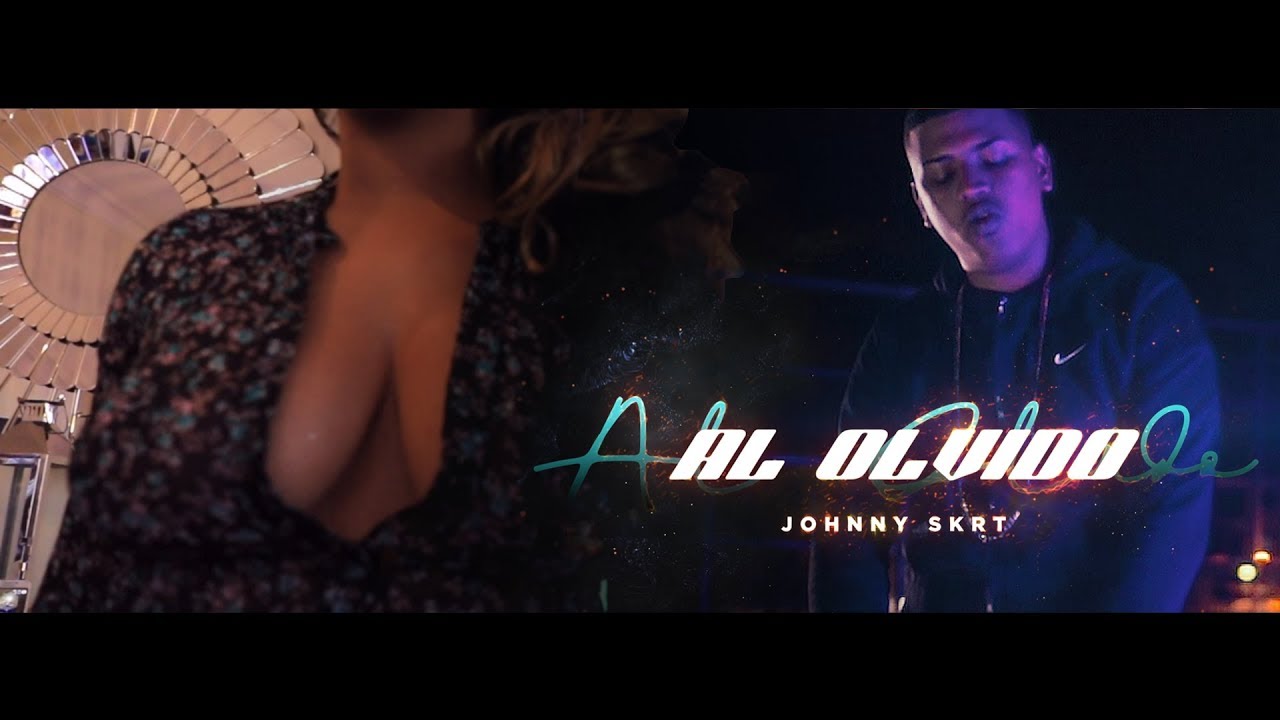 Johnny Skrt - Al Olvido 💭 (VIDEO OFICIAL)
