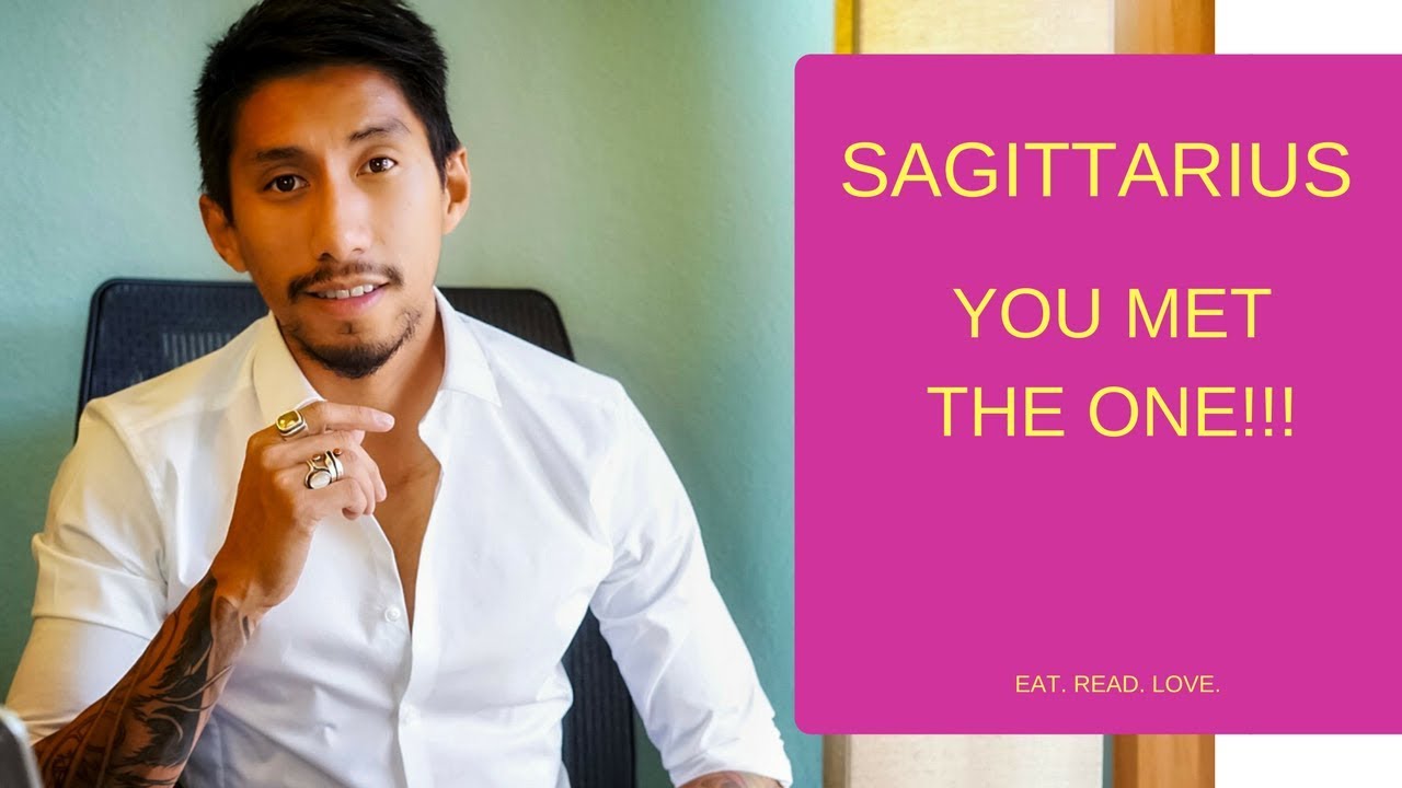 SAGITTARIUS YOU MET THE ONE