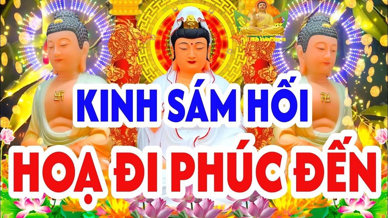 Sáng 23 Âm Tháng 12 Nghe Thầy Tụng Kinh Cầu An Sám Hối,Gia Đình Thịnh Vượng May Mắn, Phúc Đến Nạn Đi
