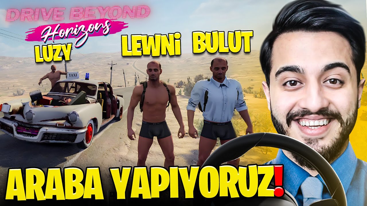 ÇÖLDE KÜLÜSTÜR ARABA YAPIP UZUN YOLA ÇIKIYORUZ! AŞIRI KEYİFLİ! Drive Beyond Horizons