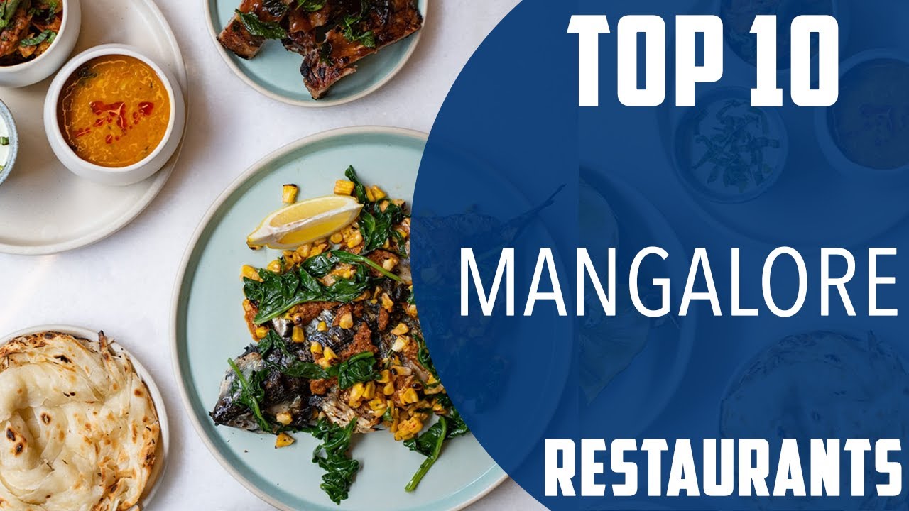Top 10 Best Restaurants to Visit in Mangalore | India - English