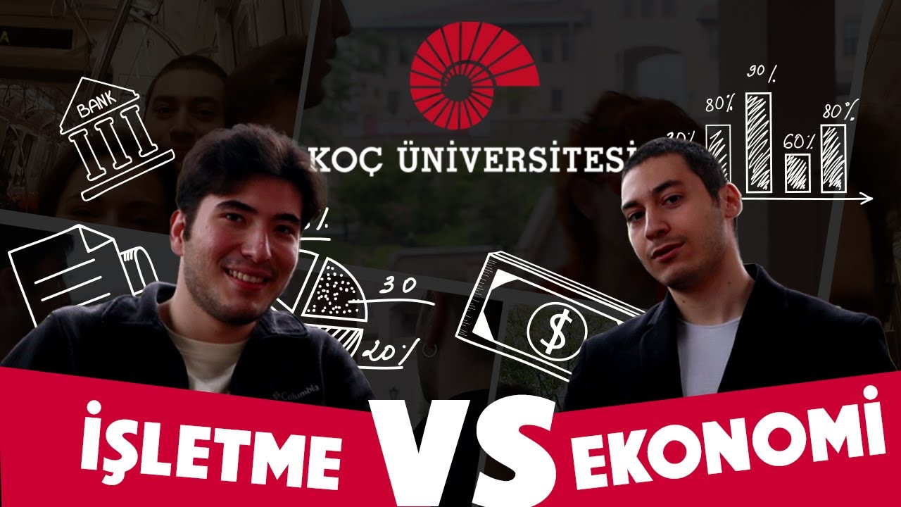 Koç Üniversitesi İşletme vs Ekonomi w/Buğrahan Özkır & Hüseyin Uygar Bağıryanık