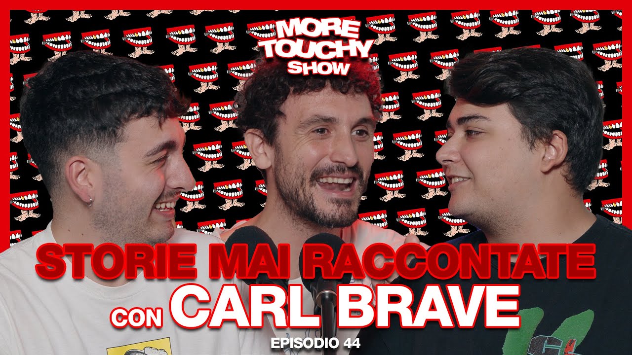 More Touchy Show - Ep 44 - Storie Mai Raccontate con Carl Brave