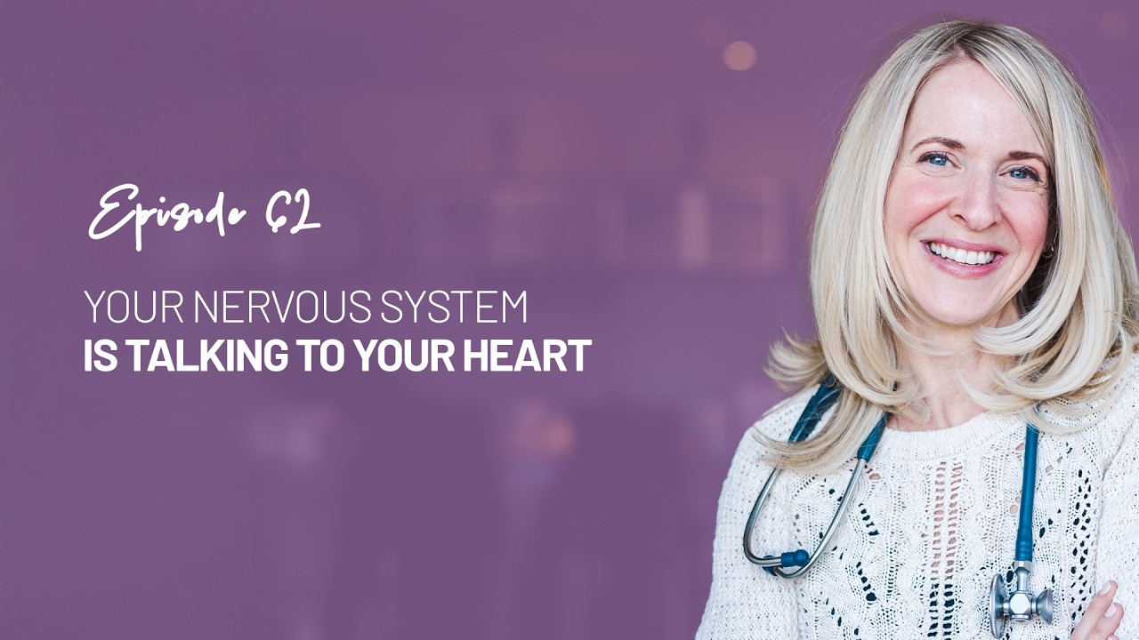 Ep 62 Your Nervous System Is Talking to Your Heart