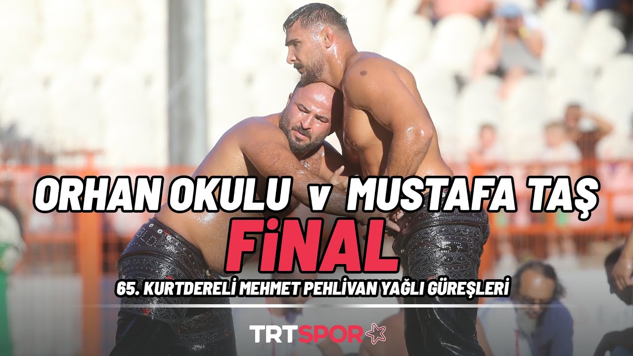 Orhan Okulu - Mustafa Taş | 65. Kurtdereli Mehmet Pehlivan Yağlı Güreşleri Finali