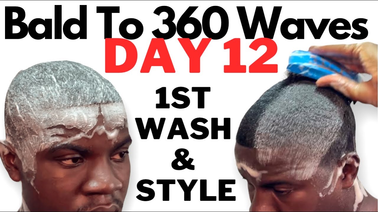 Day 12 - Bald to 360 Waves (First Wash and Style After Scalping)