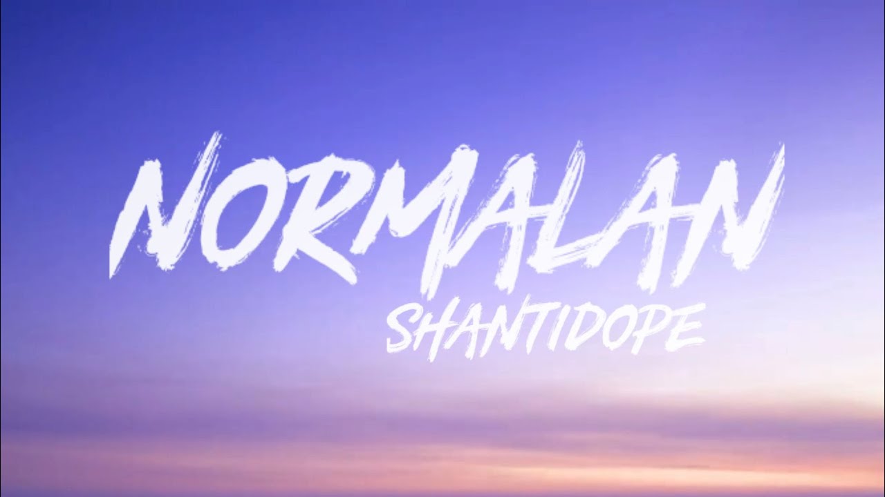 Normalan - Shantidope (Lyrics)