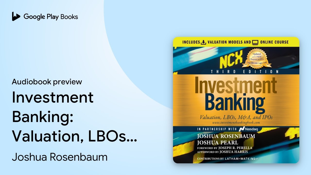 Investment Banking: Valuation, LBOs, M&A, and&hellip; by Joshua Rosenbaum &middot; Audiobook preview