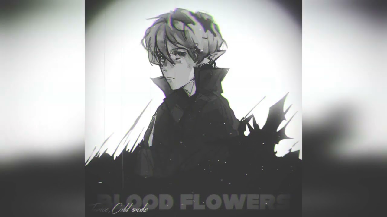 ❤Blood Flowers tomoe ft cxld smxke Bass Boost + reverb❤