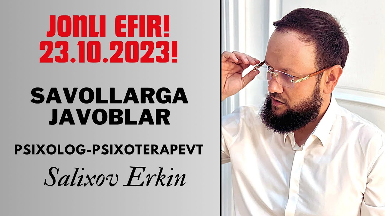 Jonli efirda Salixov Erkin bilan NEVROZ,DEPRESSIYA,XAVOTIR,FOBIA mavzularida savol javob!