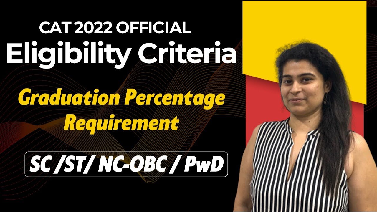 CAT 2022 Official Eligibility Criteria | Graduation Percentage Requirement | SC /ST/ NC-OBC / PwD