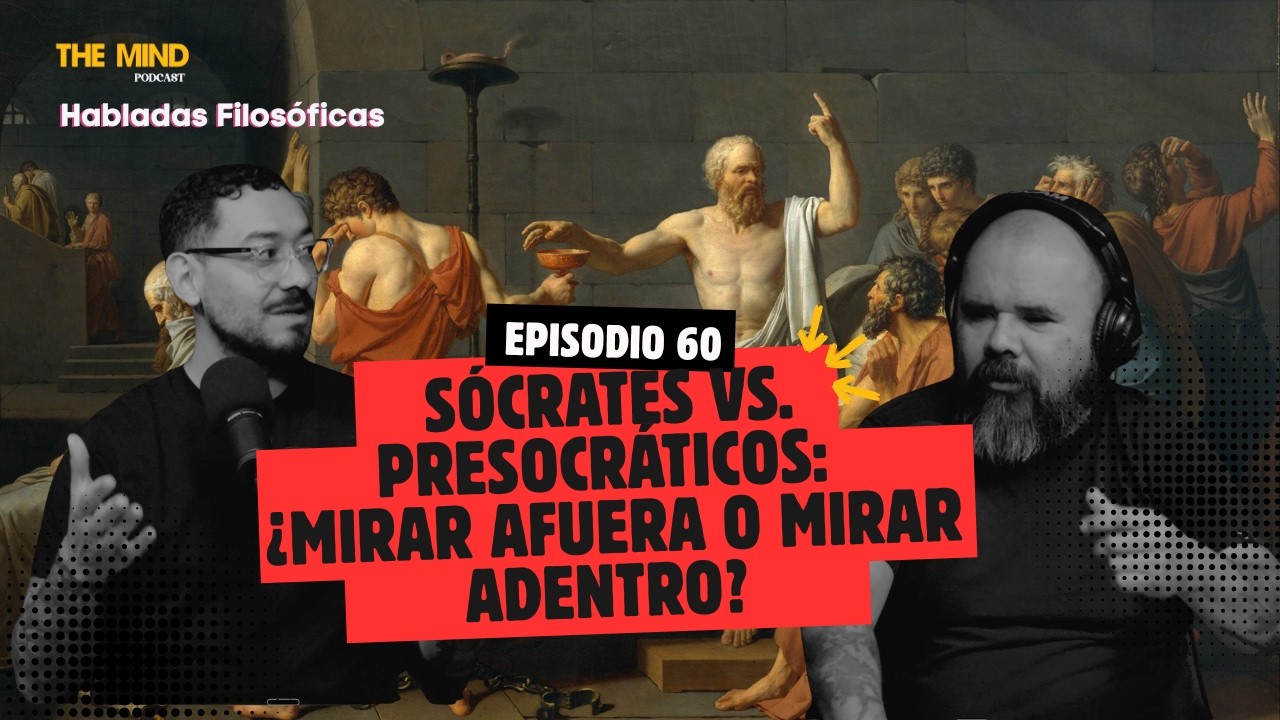 Habladas Filosóficas #60- Sobre Sócrates y los presocráticos