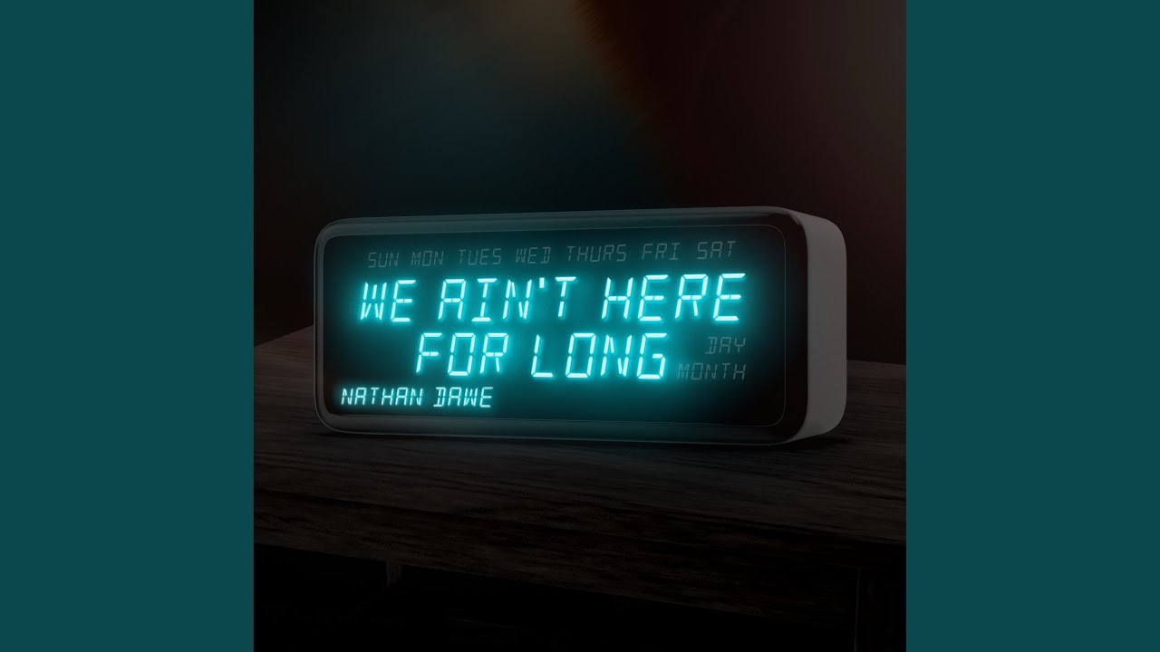 We Ain't Here For Long