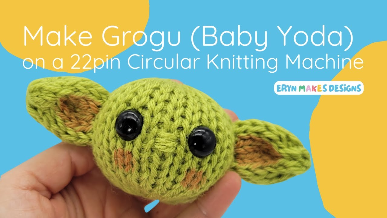 Quick and Easy Baby Yoda/ Grogu on Your 22pin Circular Knitting Machine