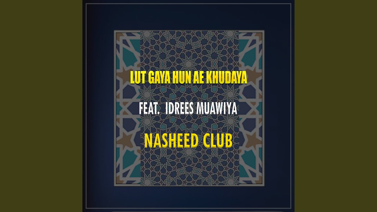 Lut Gaya Hun Ae Khudaya (feat. Idrees Muawiya)
