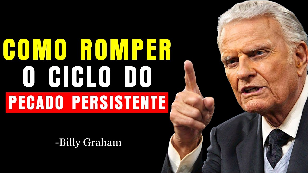 Como Vencer o Pecado Persistente: Encontre Força em Deus Quando Você se Sentir Preso | Billy Graham