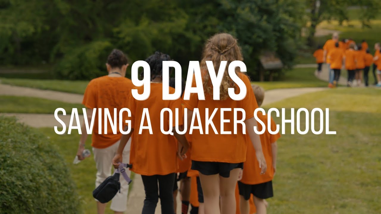 9 Days: Saving A Quaker School
