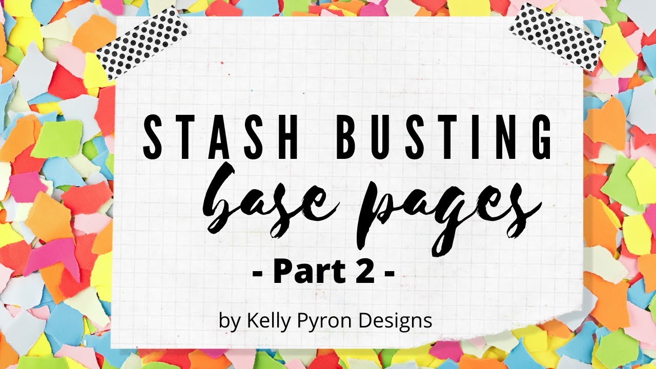 Stash Busting Part 2 - Building More Base Pages - Getting the most from our scrapbook supplies